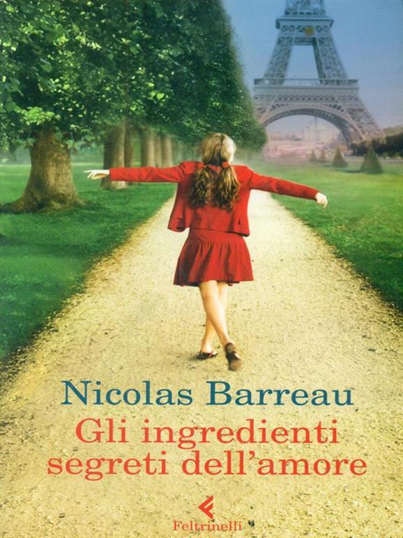Nicolas Barreau Gli ingredienti segreti dell'amore Nicolas Barreau