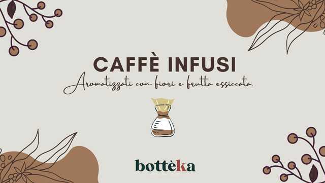 caffè infusi Bottèka