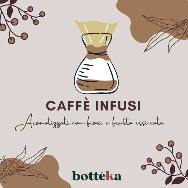 caffè infusi Bottèka