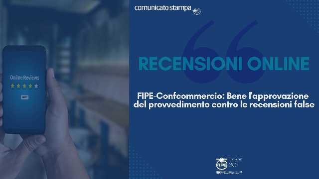 Federazione pubblici esercizi: “Bene l’approvazione del provvedimento contro le recensioni false”
