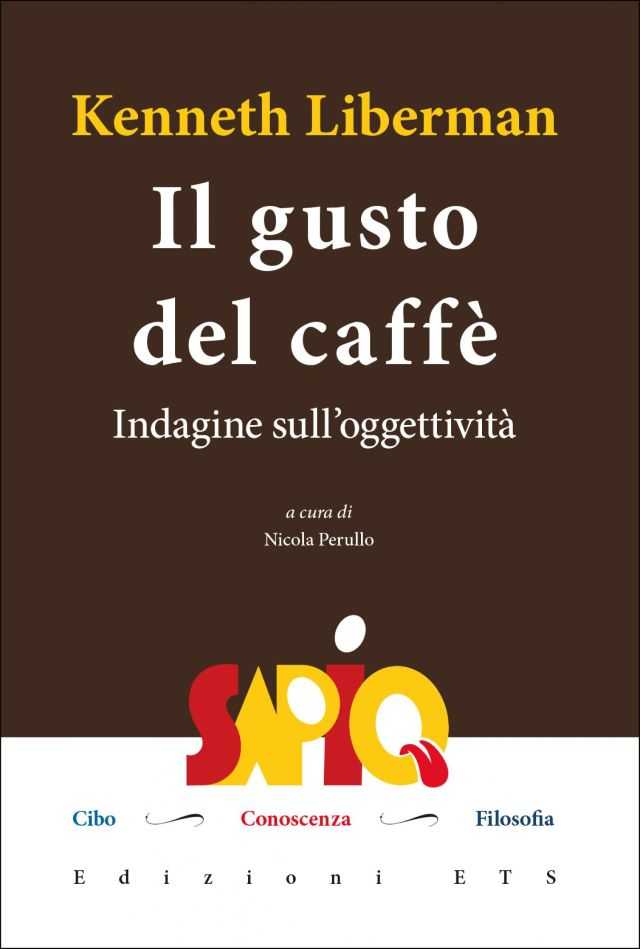 Il gusto del caffè, indagine sull’oggettività:  il libro di Liberman cerca di dare una risposta sull’analisi sensoriale